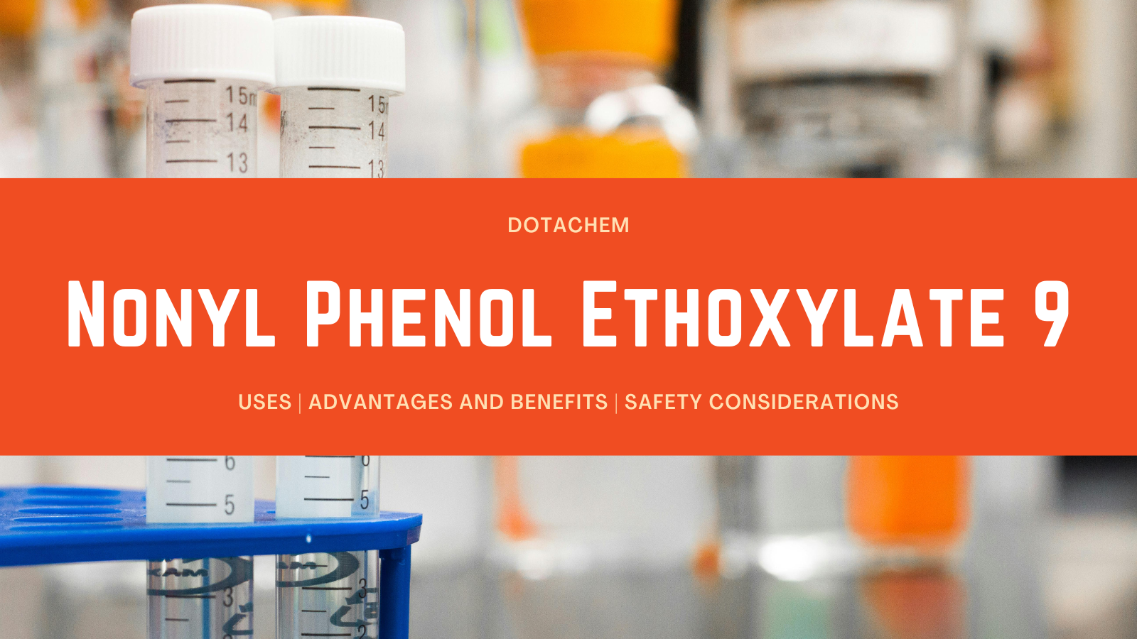 I-Nonylphenol Ethoxylate 9: Ukusetyenziswa, iiNzuzo kunye neNgqwalasela yoKhuseleko
