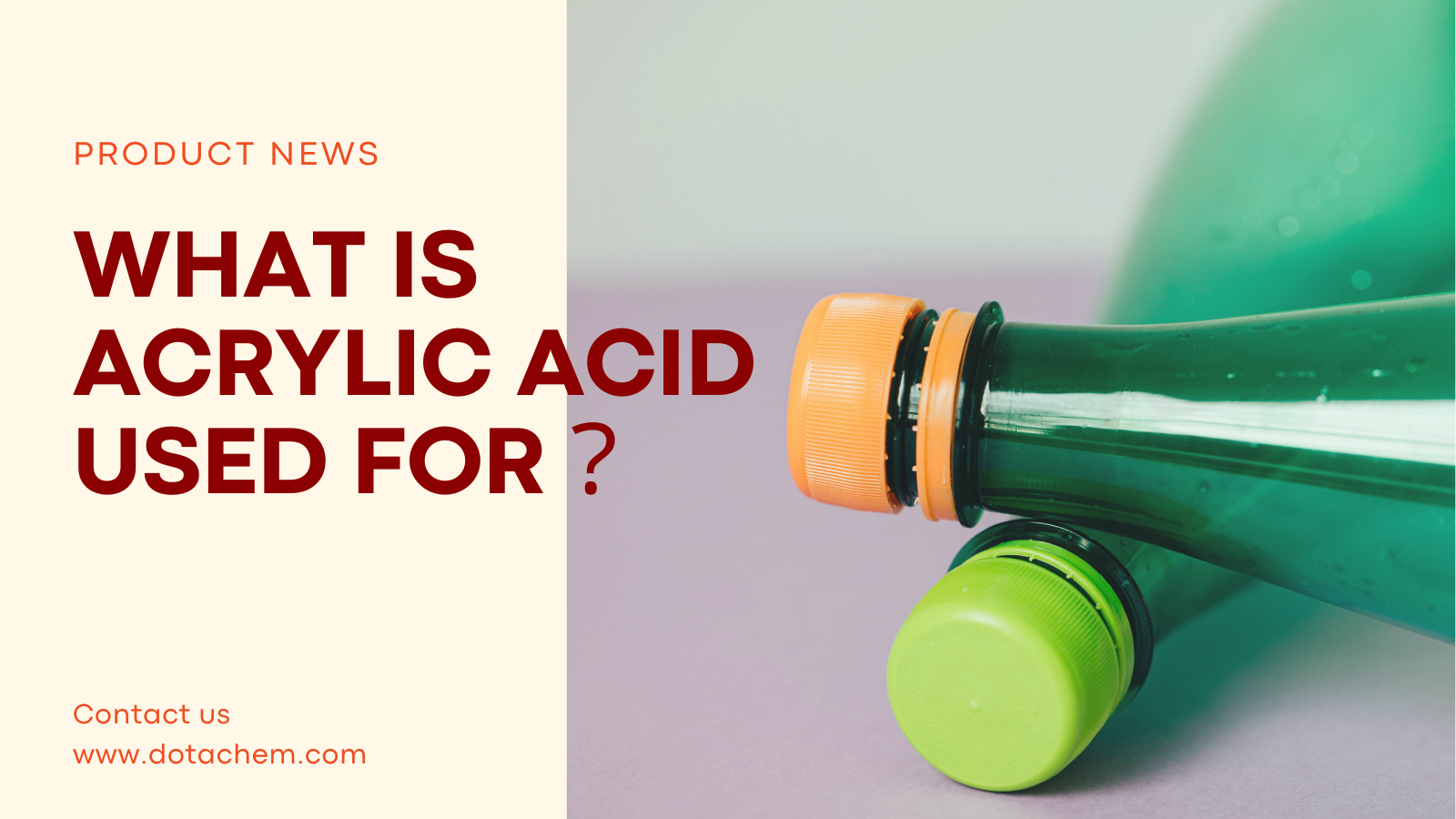 Yintoni i-acrylic acid esetyenziselwa, ukuphonononga izisombululo ze-acrylic acid eDotachem!