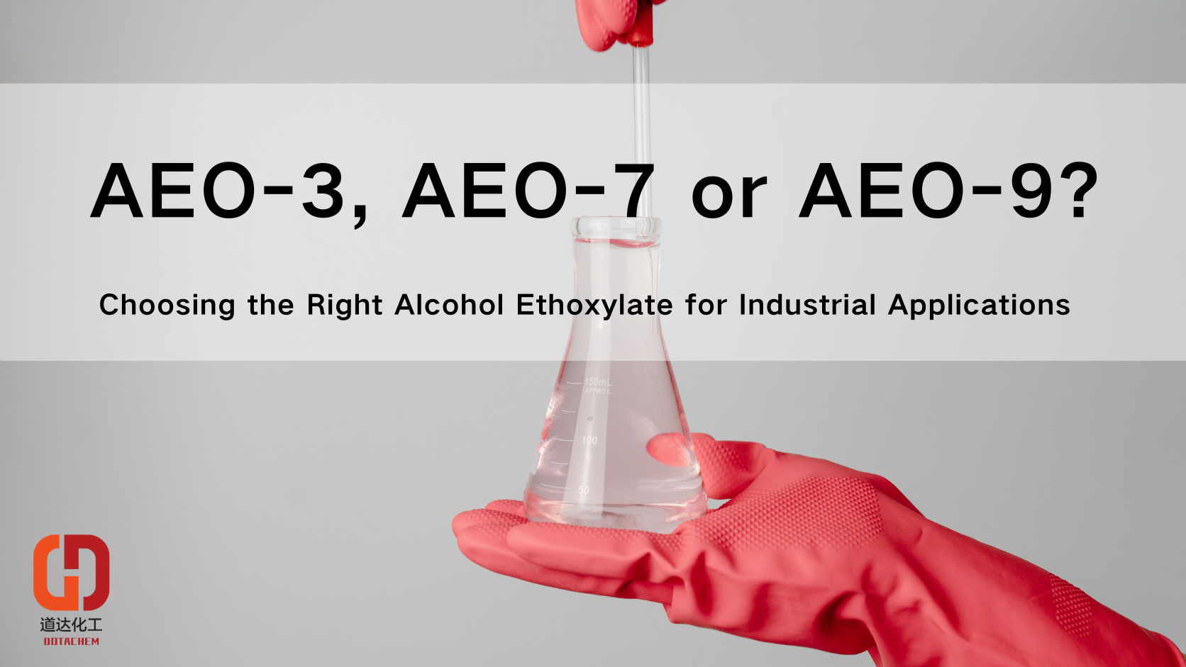 AEO-3, AEO-7 okanye AEO-9? Ukukhetha i-Alcohol Ethoxylate eLungileyo kwizicelo zoShishino